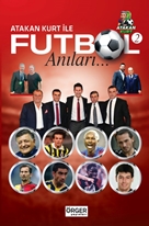 Atakan Kurt İle Futbol Anıları-2