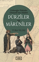 Dürziler ve Maruniler - Geleneğin Hukuku Osmanlının Adaleti
