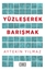 Yüzleşerek Barışmak