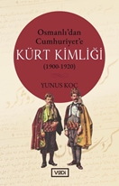 Osmanlı’dan Cumhuriyet’e Kürt kimliği (1900-1920)
