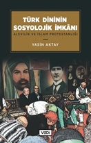 Türk Dininin Sosyolojik İmkanı - Alevilik ve İslam Protestanlığı
