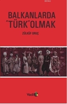 Balkanlarda Türk olmak