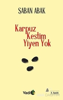 Karpuz Kestim Yiyen Yok