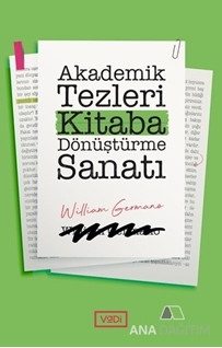 Akademik Tezleri Kitaba Dönüştürme Sanatı