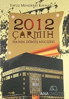 2012 Çarmıh - İsa'nın Dönüş Mucizesi