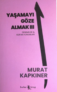 Yaşamayı Göze Almak-III