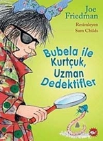 Bubela ile Kurtçuk, Uzman Dedektifler