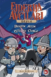 Ejderha Avcıları Okulu 13 Dikkat! Bugün Ayın On Üçü ve Cuma!