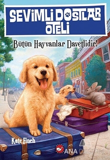 Sevimli Dostlar Oteli : Bütün Hayvanlar Davetlidir!