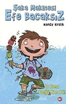 Şaka Makinesi Efe Bacaksız 1. Kitap : O Ben Değildim Ki!