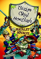 Bizim Okul Hortladı - 8 : Hayalet Şövalye