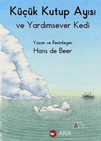 Küçük Kutup Ayısı ve Yardımsever Kedi (Düz Yazılı)