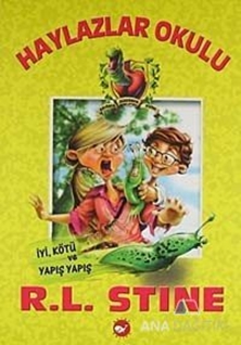 Haylazlar Okulu - 3 : İyi, Kötü ve Yapış Yapış