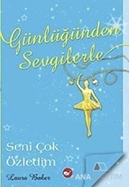 Günlüğünden Sevgilerle 3 - Seni Çok Özledim