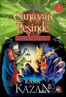Kaderine Hükmet 1 - Canavar Peşinde / Kara Kazan
