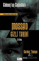 Mossad Gizli Tarihi: Gideon'un Casusları 2. Kitap