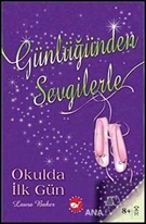 Günlüğünden Sevgilerle - Okulda İlk gün