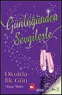 Günlüğünden Sevgilerle - Okulda İlk gün