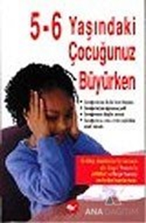 Beş-Altı Yaşındaki Çocuğunuz Büyürken