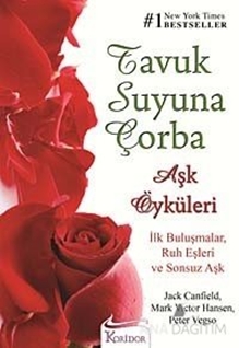 Tavuk Suyuna Çorba - Aşk Öyküleri