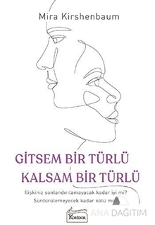 Gitsem Bir Türlü Kalsam Bir Türlü