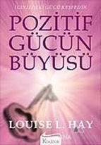 Pozitif Gücün Büyüsü İçinizdeki Gücü Keşfedin