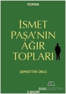 İsmet Paşa'nın Ağır Topları