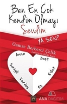 Ben En Çok Kendim Olmayı Sevdim Ya Sen?