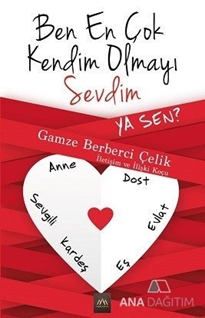 Ben En Çok Kendim Olmayı Sevdim Ya Sen?