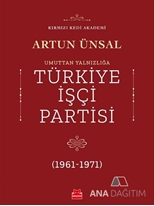 Umuttan Yalnızlığa Türkiye İşçi Partisi