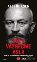 Asla Vazgeçme Asla - Emekli Bir Sat Komandosunun Olağandışı Hayat Hikayesi