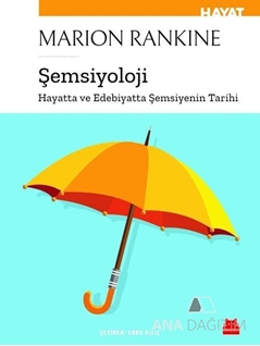 Şemsiyoloji ( Hayatta ve Edebiyatta Şemsiyenin Tarihi )