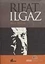 Rıfat Ilgaz Yaşamı / Kişiliği / Şairliği / Hikayeciliği / Romancılığı / Oyunları / Anıları ve Köşe Yazarlığı / Eserlerinden Seçmeler
