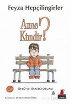 Anne Kimdir?