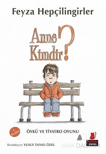 Anne Kimdir?