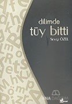 Dilimde Tüy Bitti