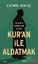 Kur'an İle Aldatmak - İslam’a Kurulan Pusu