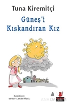 Güneş'i Kıskandıran Kız