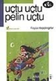 Uçtu Uçtu Pelin Uçtu