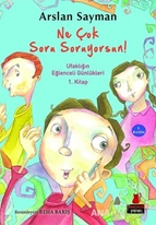 Ne Çok Soru Soruyorsun!