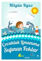 Çocukluk Limanıma Sığınan Foklar