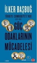 Türkiye Cumhuriyeti'nde 1923-1961 Güç Odaklarının Mücadelesi