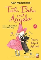 Tatlı Bela Angela - Yavru Köpek Aşkına!