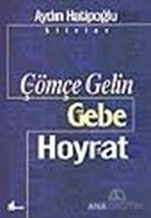 Çömçe Gelin 1966 Gebe 1968 Hoyrat 1971