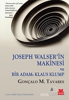 Joseph Walser'in Makinesi ve Bir Adam: Klaus Klump