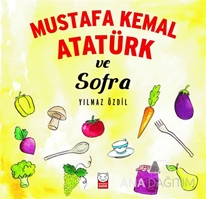 Mustafa Kemal Atatürk ve Sofra