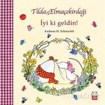 Tilda Elmaçekirdeği - İyi ki Geldin!