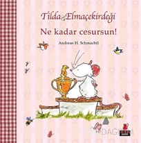 Tilda Elmaçekirdeği - Ne Kadar Cesursun!