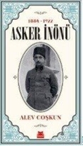 Asker İnönü (1884 - 1922)