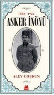 Asker İnönü (1884 - 1922)